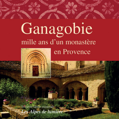 Ganagobie, mille ans d'un monsatère en Provence