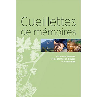 Cueillettes de mémoires : en Bauges et en Chartreuse