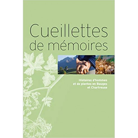 Cueillettes de mémoires : en Bauges et en Chartreuse