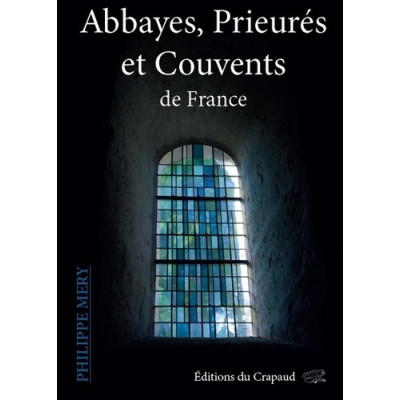Abbayes, Prieurés et Couvents de France