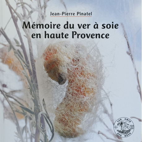 Mémoire du ver à soie en haute Provence