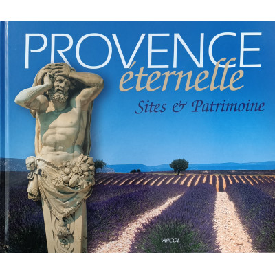 Provence éternelle - Sites & Patrimoine